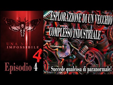 Ep.4 Season 4 **PRESENCES, NOISES, SENSATIONS... IN AN ABANDONED INDUSTRIAL COMPLEX** urbex mistery