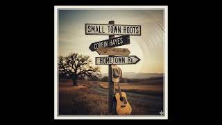 Corbin Hayes - Small Town Roots