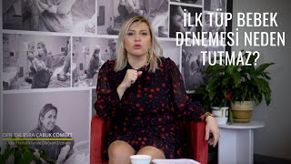 İlk Tüp Bebek Denemesi Neden Tutmaz? I Tüp Bebek Tutmamasının Sebepleri