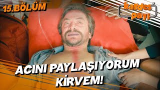 Kardeş Payı 15. - Acı Yemek Her Yiğidin Harcı Değildir