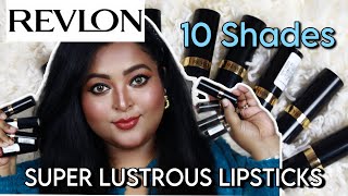 REVLON SUPER LUSTROUS LIPSTICKS|| 10 Shades for All ||REVIEW & SWATCHES|| With & Without Makeup