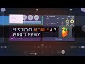 FL STUDIO MOBILE 4.2 | What&#39;s New?
