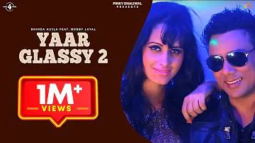 New Punjabi Song 2014 | Yaar Glassy 2 | Bhinda Aujla feat. Bobby Layal | Full HD Punjabi Songs 2014