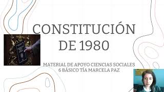 ( 6 BÁSICO) CONSTITUCIÓN DE 1980 ( 6 BÁSICO) CONSTITUCIÓN DE 1980
