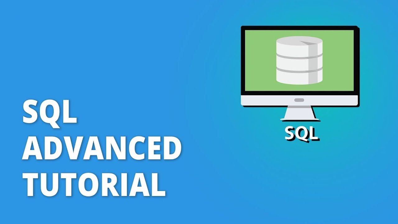 Learn Advanced SQL Tutorials - YouTube