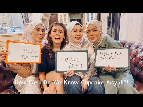 How Well Do We Know Cupcake Aisyah?