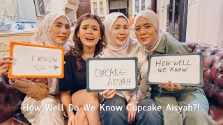 How Well Do We Know Cupcake Aisyah?
