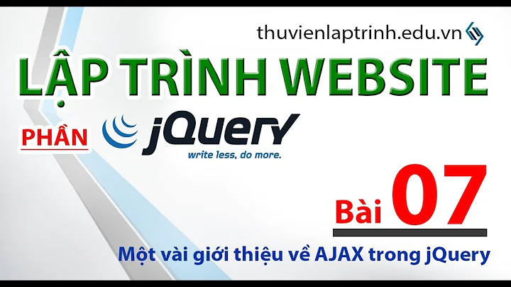 Học lập trình Web A-Z - jQuery- Bài 07 - Ajax trong jQuery
