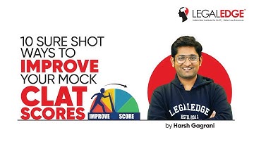 10 Sure Shot Ways to Improve Your Mock CLAT Scores by Harsh Gagrani