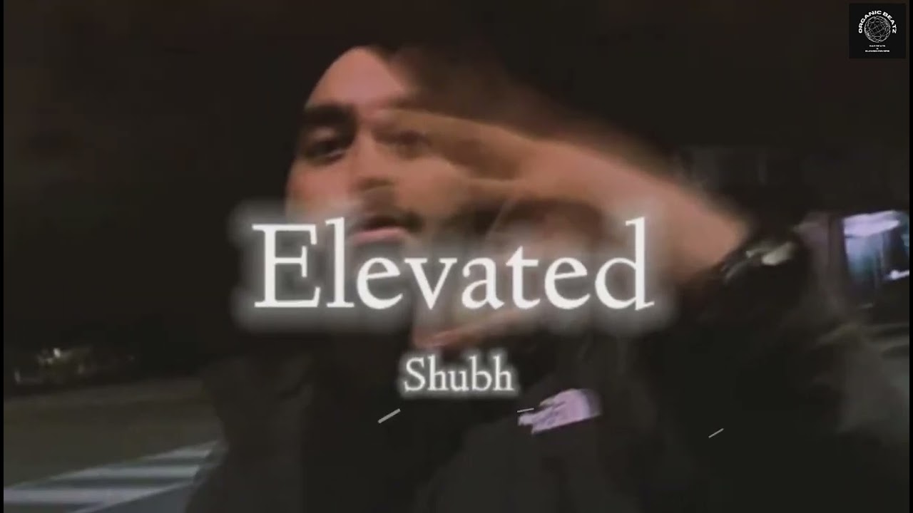 Elevated - Shubh (Slowed+Reverb)