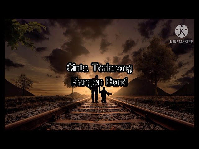 Kangen Band - Cinta Terlarang (lirik) class=