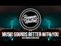 Alle Farben & Keanu Silva - Music Sounds Better With You