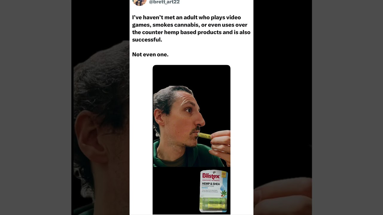 l've haven't met an adult who plays video games, smokes cannabis, or even uses over the counter hemp