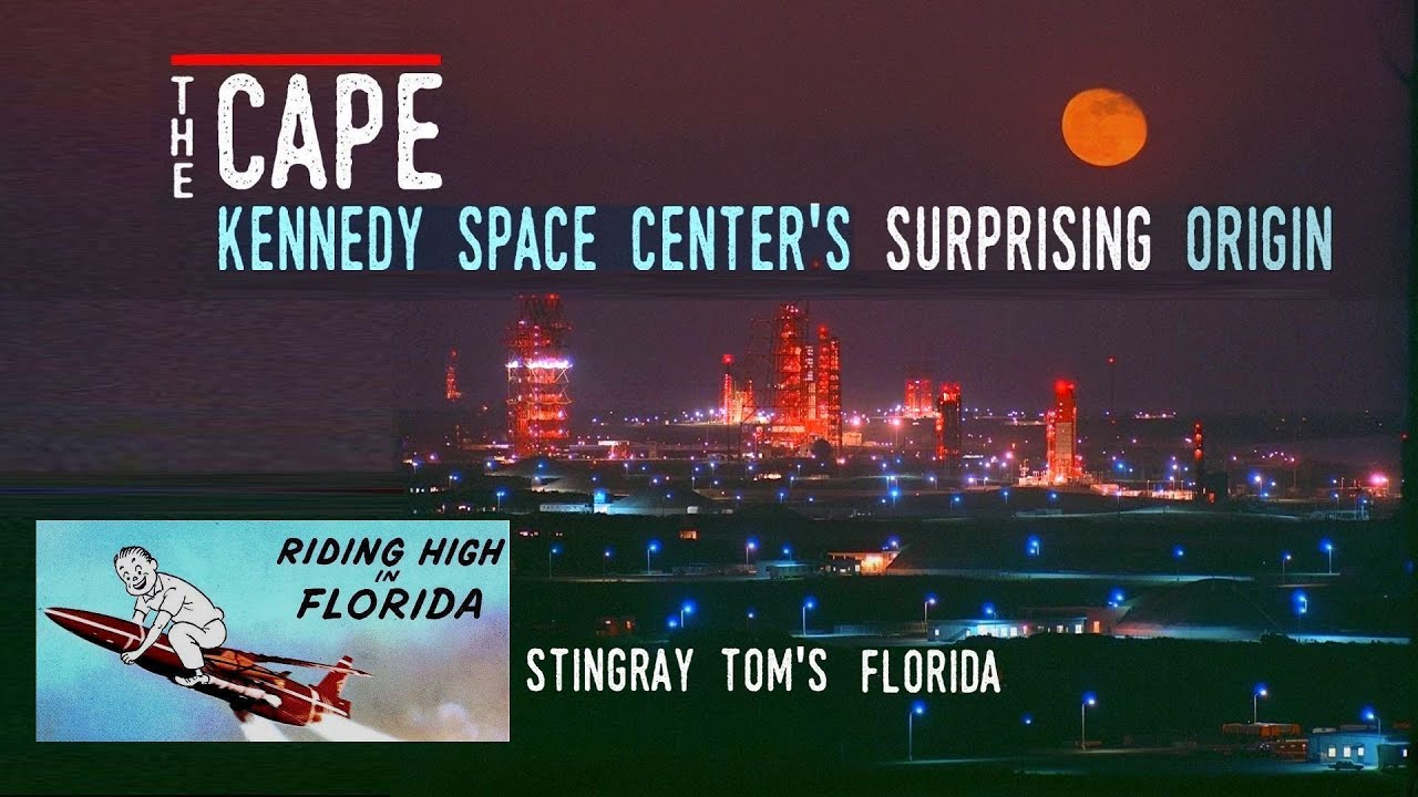 The Cape: Kennedy Space Center's Surprising Origin (1949-63) – A Deeper Dive Into the Archive 18