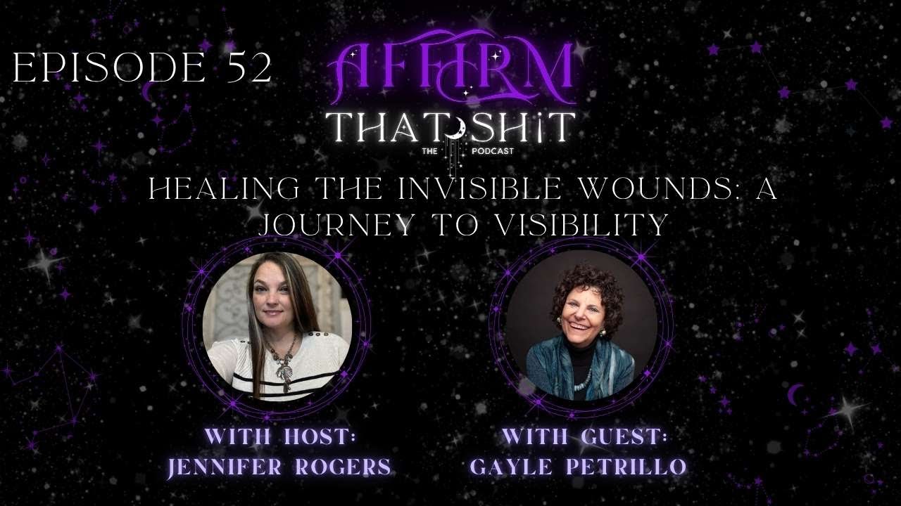 EP 52: Healing the Invisible Wounds: A Journey to Visibility