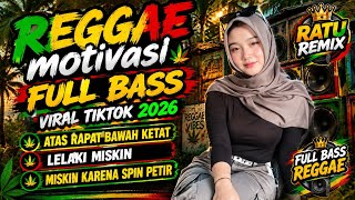 REGGAE SINDIRAN FULL BASS | MOTIVASI VIRAL TIKTOK 2026 | RATU REMIX