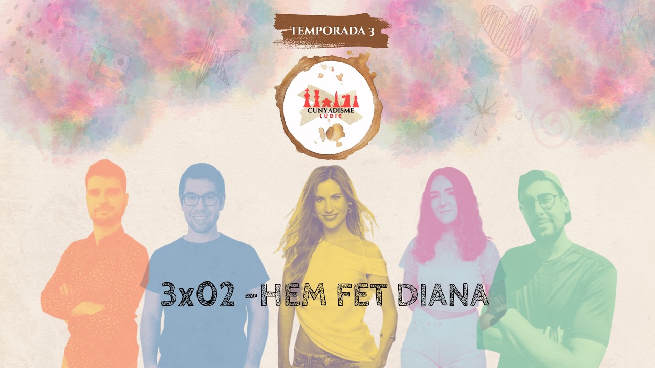 Cunyadisme Lúdic 3x02 - Hem fet Diana