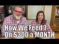 How We Feed 7 On 300 Dollars  A Month  | Meal Planning Budget