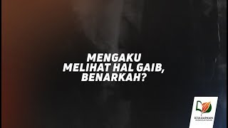 Mengaku Melihat Hal Gaib, Benarkah?
