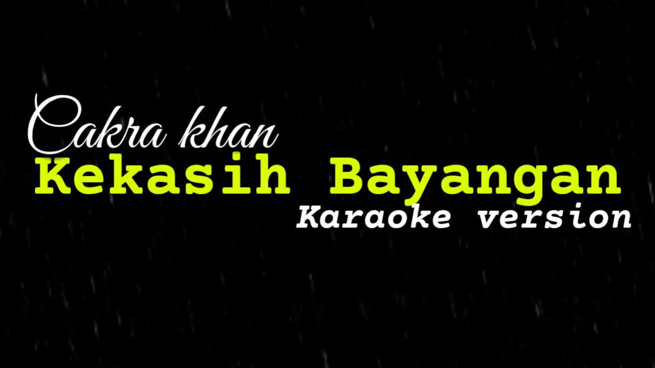 Karaoke Cakra Khan_Kekasih bayangan - YouTube