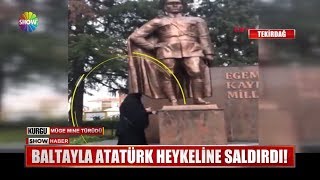 Baltayla Atatürk heykeline saldırdı! Resimi