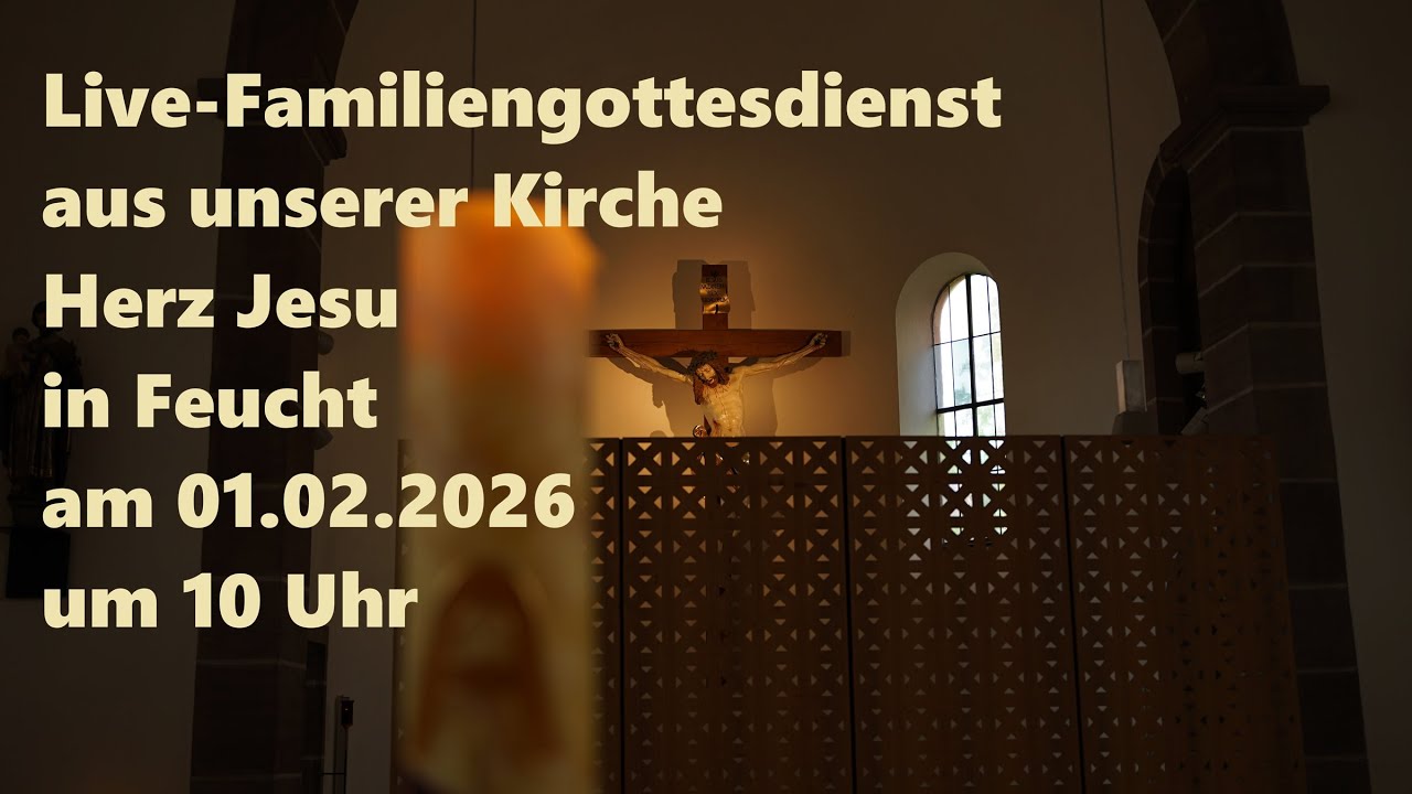 Live-Familien-Gottesdienst aus unserer Kirche Herz Jesu in Feucht am 01 ...