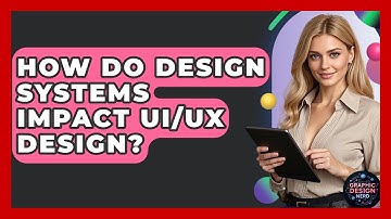 How Do Design Systems Impact UI/UX Design? - Graphic Design Nerd