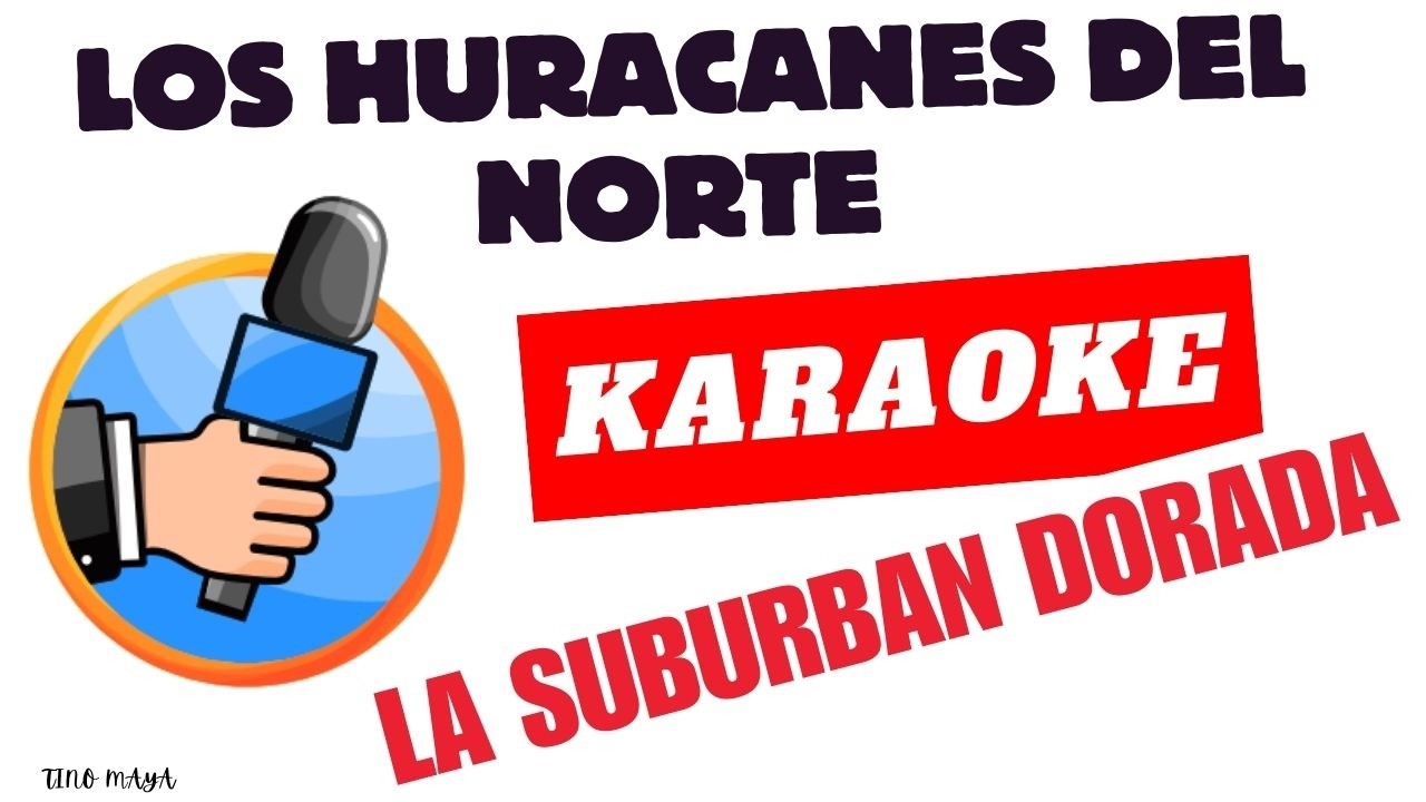 🎤 La Suburban Dorada – Karaoke | Los Huracanes del Norte | Maya