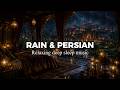 Warm Persian Palace Rain 🌙 Healing Music for Deep Sleeping