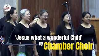 Jesus what a wonderful Child by Chamber Choir