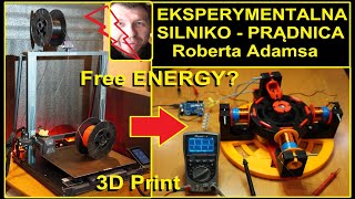 Jak Zrobiłem Free Energy Generator Prądu Roberta Adamsa Druk 3D ELEGOO NEPTUNE 3 PLUS 3D PRINTER