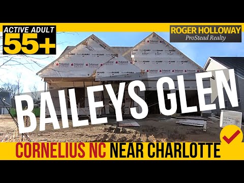 Baileys Glen 55+ Active Adult Community in Cornelius [2021 Tour]