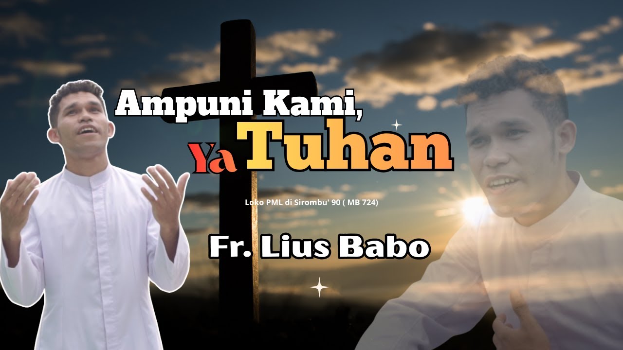 AMPUNI KAMI YA TUHAN || Fr. Lius Babo || Loko PML di Sirombu' 90 ( MB 724)