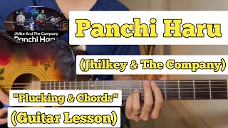 Panchi Haru - Jhilkey And The Company | Guitar Lesson | Intro &amp; Chords | (Original Chords)
