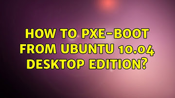 How to PXE-boot from Ubuntu 10.04 Desktop edition?