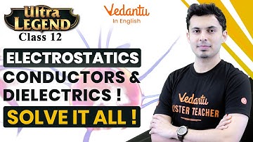 L2 Electrostatics & Gauss law ⚡[Class 12 Physics] Conductors & Dielectrics | JEE & NEET 2023