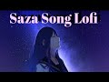 Saza song lyrics lofi  slowed reverb  punjabi sad song