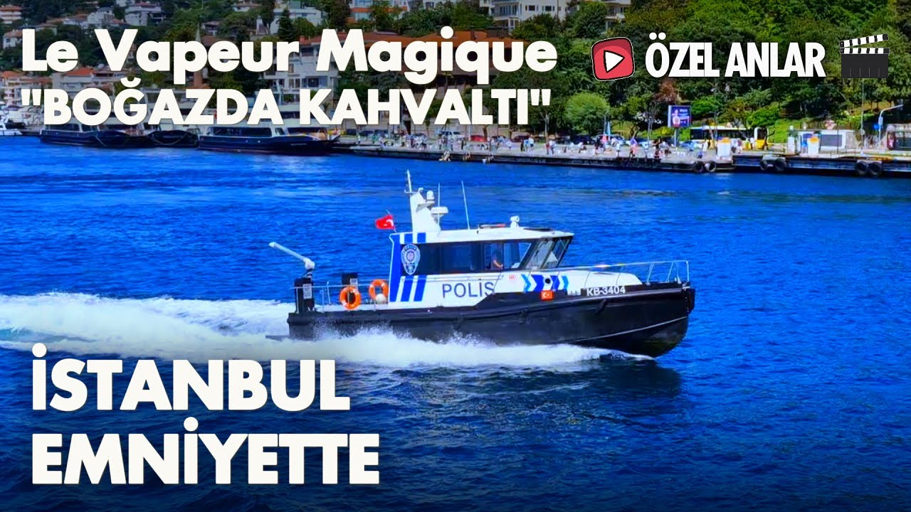 Sizin Güvenliğiniz Bizim Önceliğimiz | Vapurda Çay Simit Sohbet Vlog - Le Vapeur Magique
