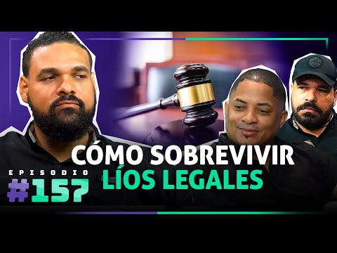 🎙 Cómo Sobrevivir Problemas Legales – [157]