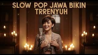 Kumpulan Lagu Slow Pop Jawa 2025 | Full Album Viral | Perjalanan & Santai