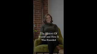 The History of Seattle and How it was Founded with Becca Glaser