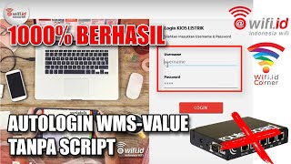 1000% BERHASIL TANPA SCRIPT Autologin Internet WMS Value Wifi.id Telkom Fiber BOLT BL201 OpenWRT