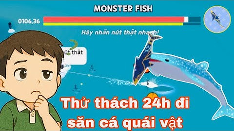 Play together | Thử thách 24 giờ đi săn cá quái vật bằng cần cá mập cơ khí