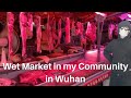 The Wet Markets in Wuhan are Back to normal | Let's Check it OUT!| Wet Markets in China Footage 2020