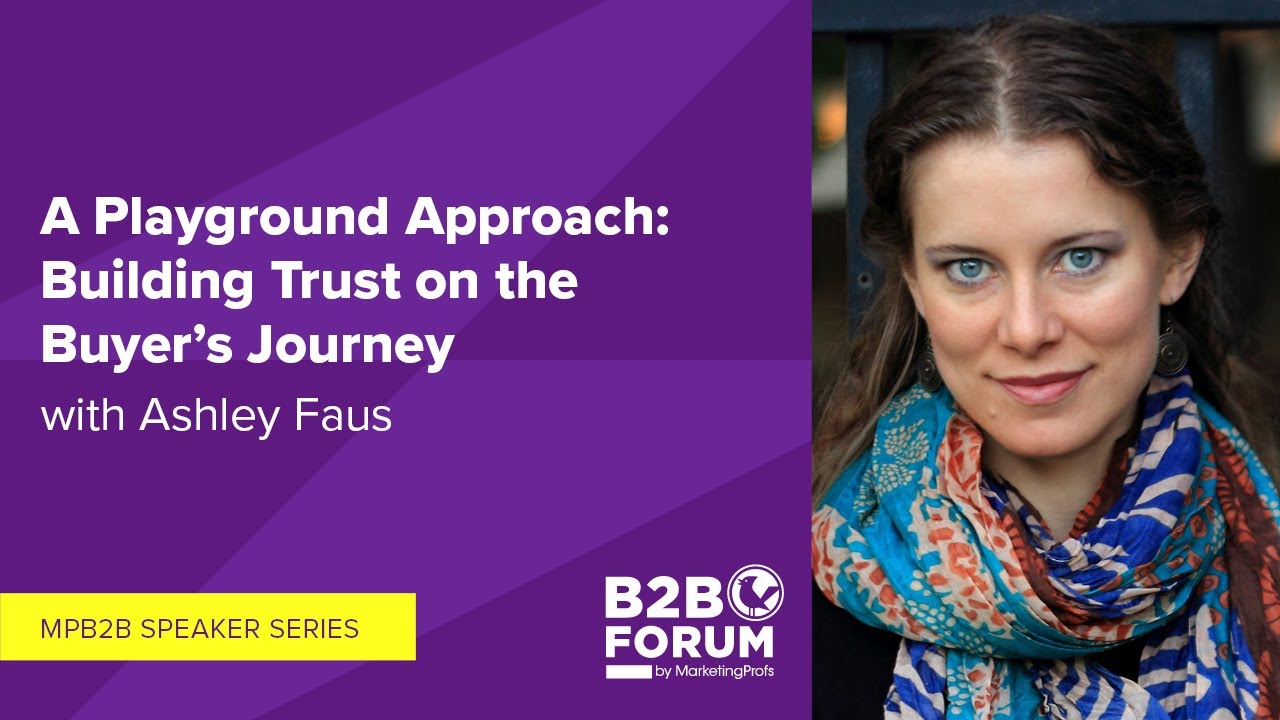 A Playground Approach: Building Trust on the Buyer’s Journey by Ashley Faus