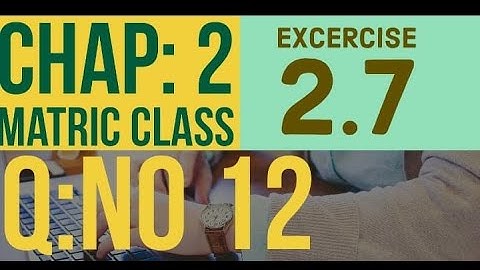 Math class 10th || chapter: 02 || Ex: 2.7 || QNo: 12 || System real numbers Exponents&Radicals