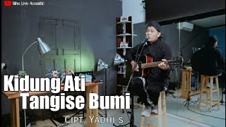 KIDUNG ATI TANGISE BUMI - YADHI S | COVER BY SIHO LIVE ACOUSTIC