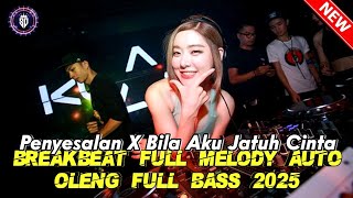 DJ BREAKBEAT MIXTAPE PENYESALAN X BILA AKU JATUH CINTA FULL BASS TERBARU 2025