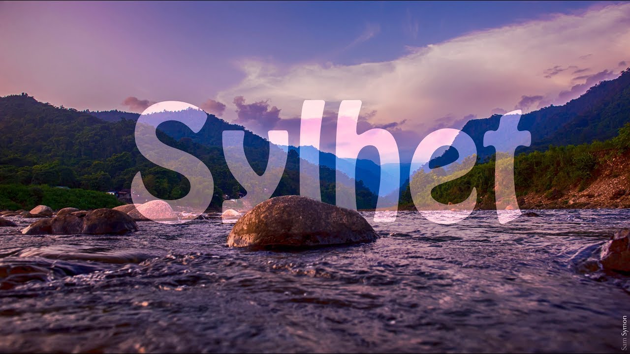Sylhet || Trough my eyes || Beautiful Bangladesh || Cinematic Travel ...