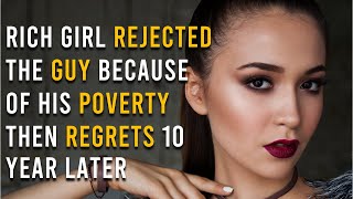 A Rich Girl Rejected The Guy Because Of His Poverty | After 10 Years The Incredible Happened